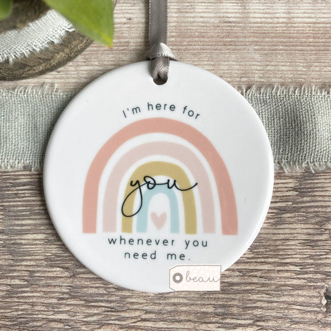 I’m here for you.... Pastel rainbow Quote ceramic Keepsake